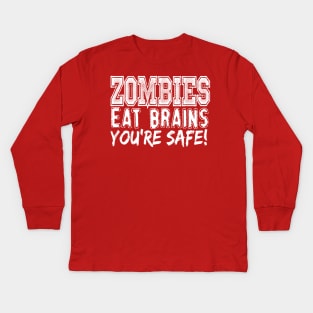 Zombies Eat Brains You're Safe Kids Long Sleeve T-Shirt